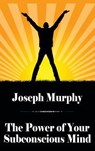 The Power of Your Subconscious Mind - Joseph Murphy - 9781434440822