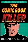 The Comic Book Killer - Richard A Lupoff - 9781434445209