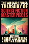 The Wildside Press Treasury of Science Fiction Masterpieces - Robert Silverberg ; Martin Harry Greenberg - 9781434459756