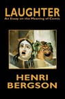 Laughter - Henri Bergson - 9781434470799