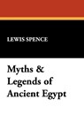 Myths & Legends of Ancient Egypt - Lewis Spence - 9781434473905