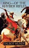 King -- Of the Khyber Rifles - Talbot Mundy - 9781434475244