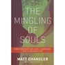 The Mingling of Souls - Matt Chandler - 9781434706867