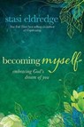 Becoming Myself - Stasi Eldredge - 9781434708410