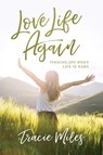 Love Life Again - MILES,  Tracie - 9781434710154