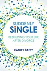 Suddenly Single - Kathey Batey - 9781434711724