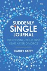 Suddenly Single Journal - Kathey Batey - 9781434711731