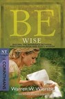 Be Wise ( 1 Corinthians ) - Warren W. Wiersbe - 9781434766366