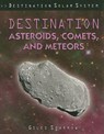 Destination Asteroids, Comets, and Meteors - SPARROW,  Giles - 9781435834699