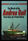 Wreck of the Andrea Gail: Three Days of a Perfect Storm - Gillian Houghton - 9781435889330