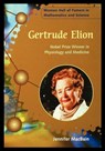 Gertrude Elion: Nobel Prize Winner in Physiology and Medicine - Jennifer Macbain-Stephens - 9781435890954