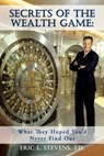 Secrets of the Wealth Game - Eric L Stevens J D - 9781436327831