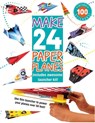 Make 24 Paper Planes: Includes Awesome Launcher Kit! - Elizabeth Golding - 9781438006406