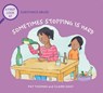Sometimes Stopping Is Hard: A First Look at Addiction - Pat Thomas - 9781438089676