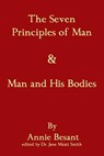 The Seven Principles Of Man & Man And His Bodies - Annie Besant - 9781438258720