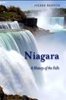Niagara: A History of the Falls - Pierre Berton - 9781438429281