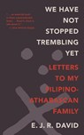 We Have Not Stopped Trembling Yet - E. J. R. David - 9781438469522