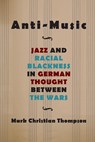 Anti-Music - Mark Christian Thompson - 9781438469867