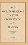 From World Religions to Axial Civilizations and Beyond - Saïd Amir Arjomand ;  Stephen Kalberg - 9781438483399