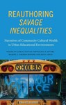 Reauthoring Savage Inequalities - FARMER-HINTON,  Raquel L. ; Patton, Lori D. ; Rivers, Ishwanzya D. - 9781438492902