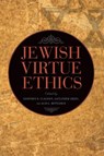 Jewish Virtue Ethics - Geoffrey D. Claussen ; Alexander Green ; Alan L. Mittleman - 9781438493909