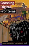 Crossing Digital Fronteras - Isabel Martinez ; Irma Victoria Montelongo ; Nicholas Daniel Natividad - 9781438498072