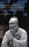 Relations and Roles in China's Internationalism - Chih-yu Shih - 9781438498874