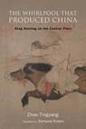 The Whirlpool That Produced China - Tingyang Zhao - 9781438498966