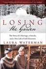 Losing the Garden - Laura Waterman - 9781438499925