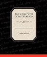 The Fight For Conservation - Gifford Pinchot - 9781438531069