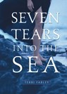 Seven Tears into the Sea - Terri Farley - 9781439120750