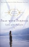 Pray with Purpose, Live with Passion - Debbie Williams - 9781439122815