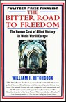 The Bitter Road to Freedom - MR William I (University of Virginia) Hitchcock - 9781439123300