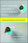 Right-Brained Children in a Left-Brained World - Laurie Parsons ; Jeffrey Freed - 9781439126417