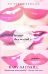 Because They Wanted To - Mary Gaitskill - 9781439127971