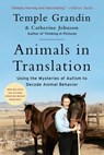 Animals in Translation - Temple Grandin, Ph.D. ; Catherine Johnson, Ph.D. - 9781439130841