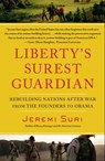 Liberty's Surest Guardian - Jeremi Suri - 9781439141700