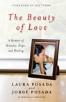 The Beauty of Love - Jorge Posada ; Laura Posada - 9781439149676