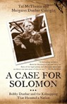 Case for Solomon: Bobby Dunbar and the Kidnapping That Haunted a Nation - Tal McThenia - 9781439158609