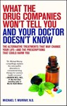 What the Drug Companies Won't Tell You and Your Doctor Doesn't Know - Michael T. Murray, M.D. - 9781439164297