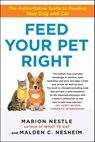 Feed Your Pet Right - Marion Nestle ; Malden Nesheim - 9781439166444