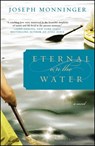 Eternal on the Water - Joseph Monninger - 9781439168332