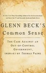 Glenn Beck's Common Sense: The Case Against an Ouf-Of-Control Government, Inspired by Thomas Paine - Glenn Beck - 9781439168578