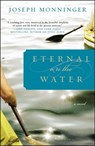 Eternal on the Water - Joseph Monninger - 9781439169629
