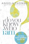 Do You Know Who I Am? - Angela Thomas - 9781439177594