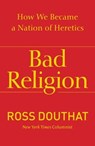 Bad Religion - Ross Douthat - 9781439178348