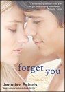 Forget You - Jennifer Echols - 9781439180471