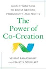 The Power of Co-Creation - Venkat Ramaswamy ; Francis J. Gouillart - 9781439181065