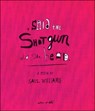 , said the shotgun to the head. - Saul Williams - 9781439184561