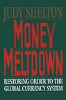Money Meltdown - Judy Shelton - 9781439188460